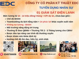 Công ty Cổ phần Kỹ thuật EDC Việt Nam thông báo tuyển dụng vị trí Giám sát điện lạnh