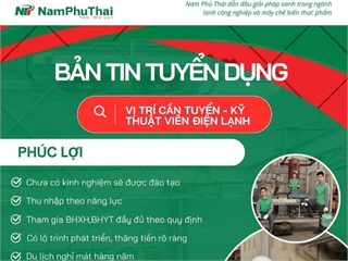 Công ty CP Công nghiệp Lạnh Nam Phú Thái thông báo tuyển dụng Kỹ thuật viên Điện lạnh