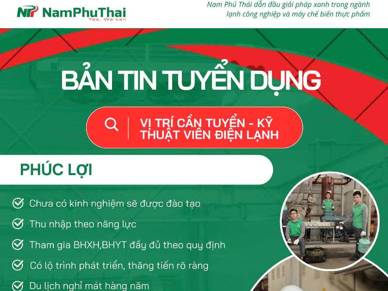 Công ty CP Công nghiệp Lạnh Nam Phú Thái thông báo tuyển dụng Kỹ thuật viên Điện lạnh
