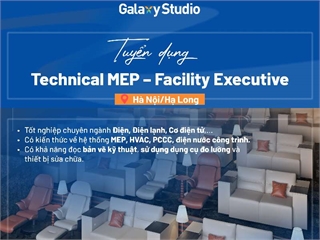 Galaxy Studio tuyển dụng vị trí Technical MEP – Facility Executive