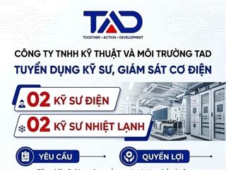 Công ty TNHH Kỹ thuật và môi trường TAD thông báo tuyển dụng kỹ sư, giám sát cơ điện