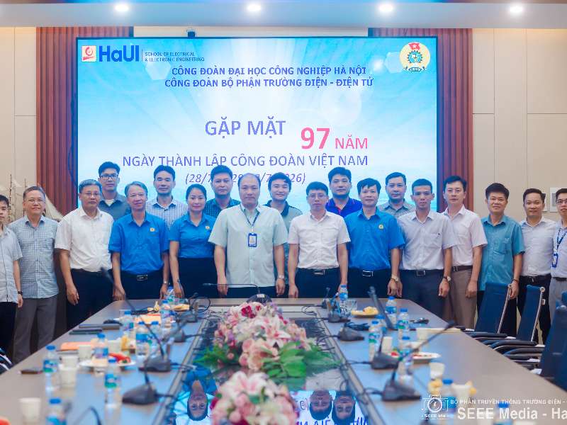 Trường Điện – Điện tử gặp mặt kỷ niệm 97 năm Ngày thành lập Công đoàn Việt Nam