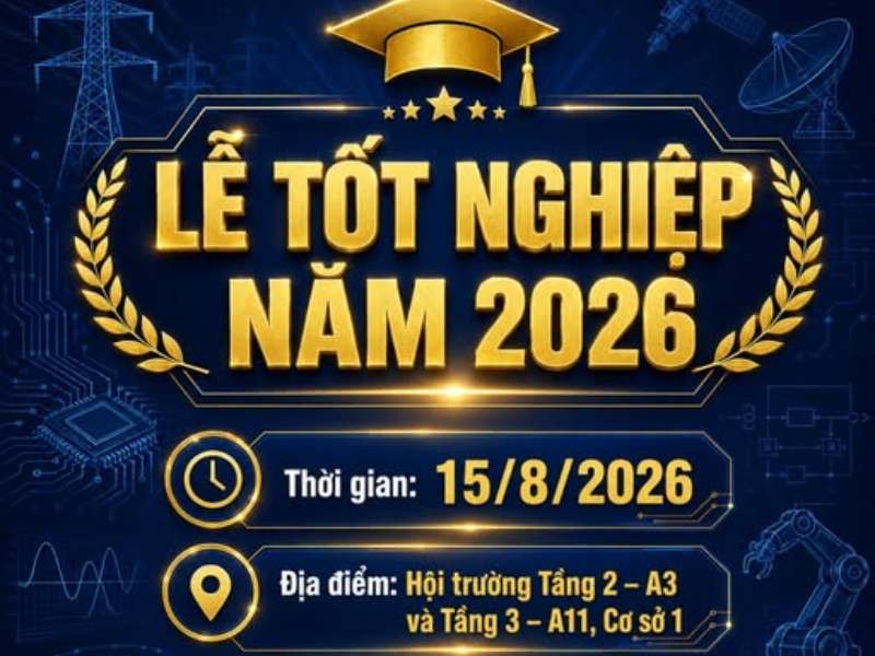Thông báo kế hoạch tổ chức lễ tốt nghiệp Trường Điện – Điện tử năm 2026